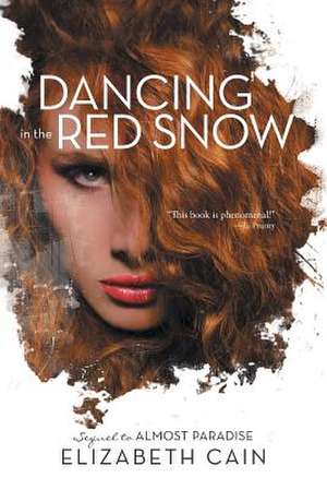 Dancing in the Red Snow de Elizabeth Cain