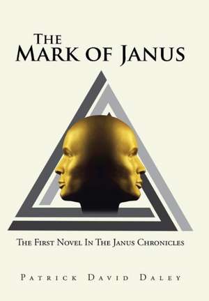 The Mark of Janus de Patrick David Daley