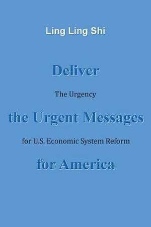 Deliver the Urgent Messages for America de Ling Ling Shi