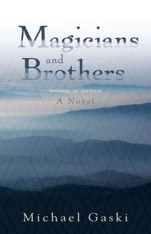 Magicians and Brothers de Michael Gaski