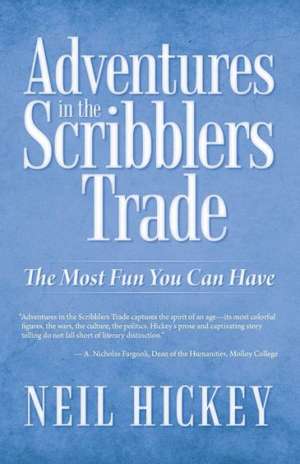 Adventures in the Scribblers Trade de Neil Hickey