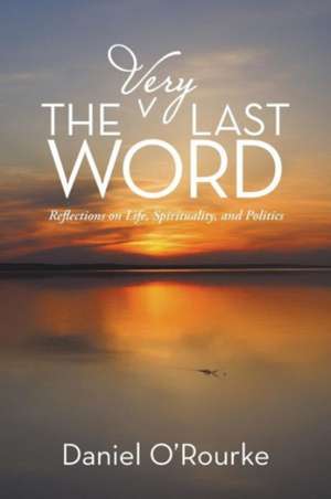 The Very Last Word de Daniel O'Rourke