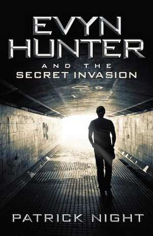 Evyn Hunter and the Secret Invasion de Patrick Night