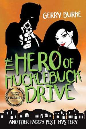 The Hero of Hucklebuck Drive de Gerry Burke