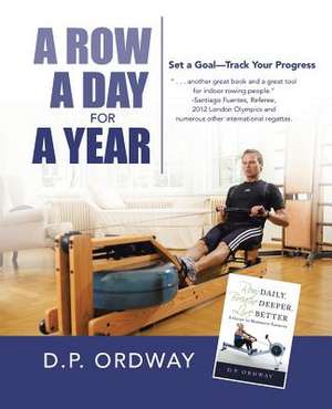 A Row a Day for a Year de D. P. Ordway