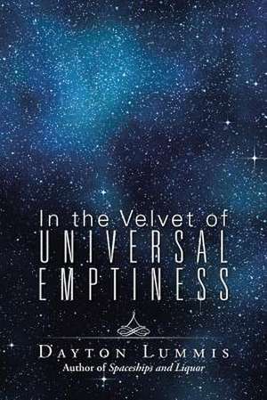 In the Velvet of Universal Emptiness de Dayton Lummis