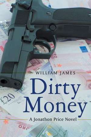 Dirty Money de William James