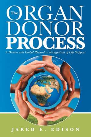 The Organ Donor Process de Jared E. Edison