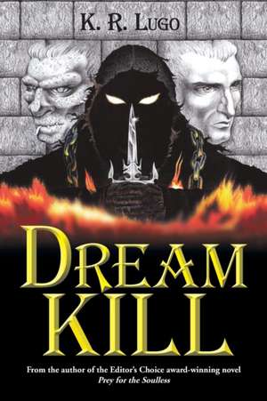 Dream Kill de K. R. Lugo