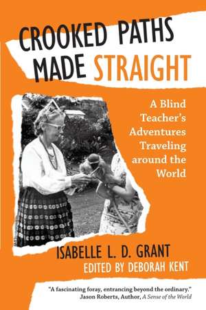 Crooked Paths Made Straight de Isabelle L. D. Grant