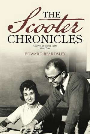 The Scooter Chronicles: A Novel in Three Parts / Part Two de Edward Beardsley