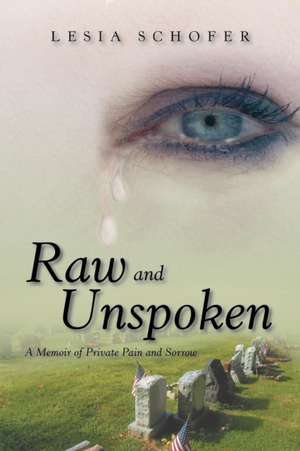 Raw and Unspoken de Lesia Schofer