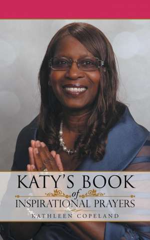 Katy's Book of Inspirational Prayers de Kathleen Copeland