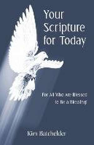 Your Scripture for Today de Kim Batchelder