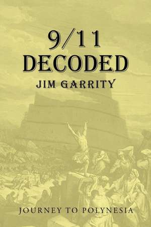 9/11 Decoded de Jim Garrity