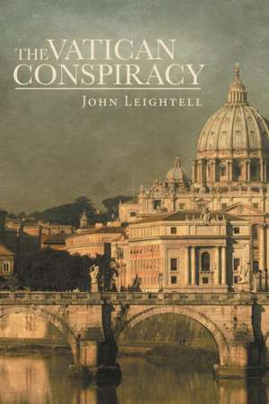 The Vatican Conspiracy de John Leightell