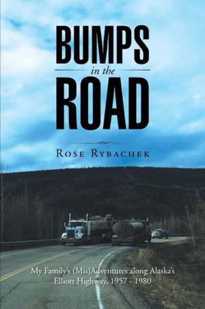 Bumps in the Road de Rose Rybachek