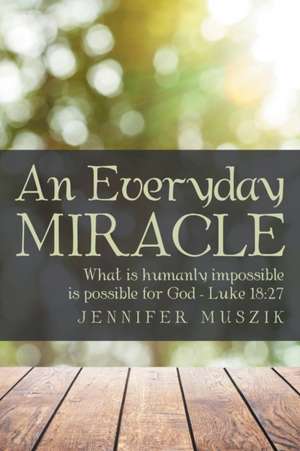 An Everyday Miracle: 27 de Jennifer Muszik