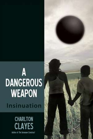 A Dangerous Weapon: Insinuation de Charlton Clayes