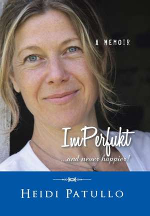 ImPerfukt de Heidi Patullo
