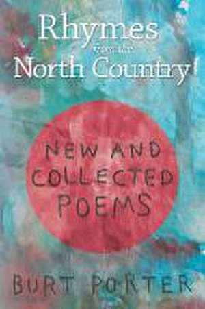 Rhymes from the North Country de Burt Porter