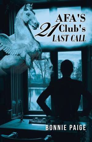 Afa's 21 Club's Last Call: The World Against the Word of God de Bonnie Paige