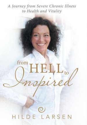 From HELL to Inspired de Hilde Larsen