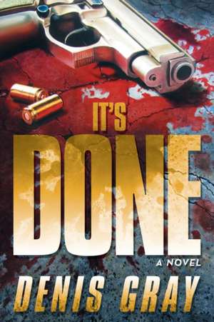 It's Done de Denis Gray