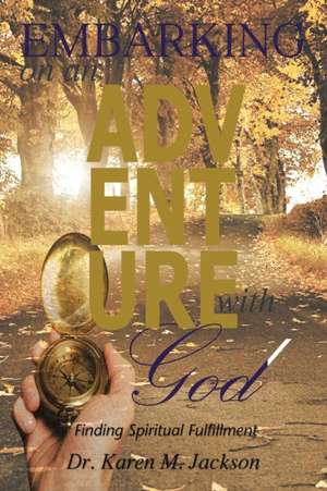 Embarking on an Adventure with God de Karen M. Jackson