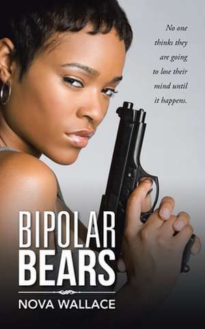 Bipolar Bears de Nova Wallace