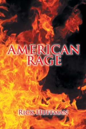AMERICAN RAGE de Rick Huffman