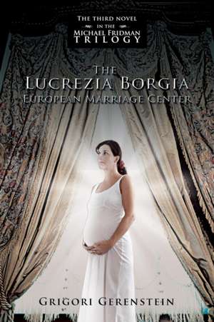 The Lucrezia Borgia European Marriage Center de Grigori Gerenstein