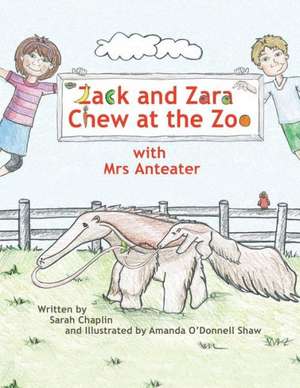 Zack and Zara Chew at the Zoo with Mrs Anteater de Sarah Chaplin