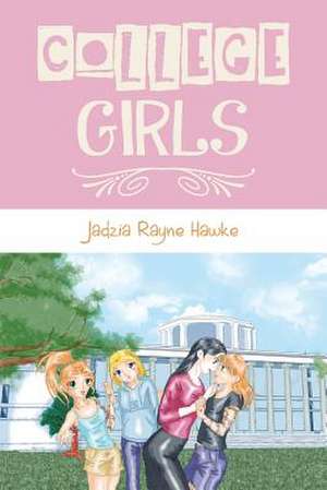 College Girls de Jadzia Rayne Hawke