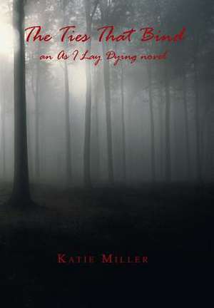 The Ties That Bind de Katie Miller