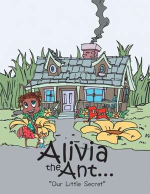 Alivia the Ant... de Donna Causey