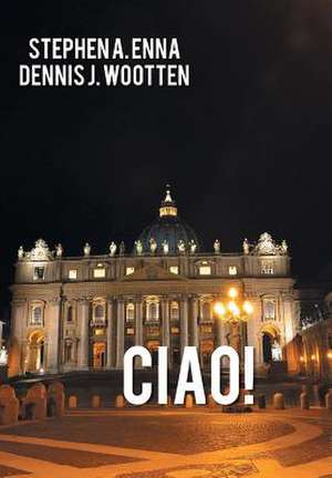 Ciao! de Stephen A Enna
