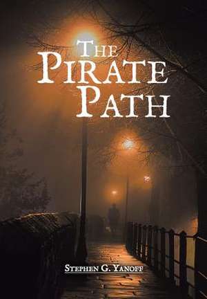The Pirate Path de Stephen G. Yanoff