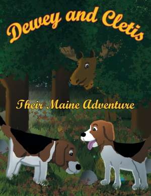 Dewey and Cletis: Their Maine Adventure de The Snack Lady