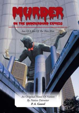 Murder on the Underground Express de P A Gawel
