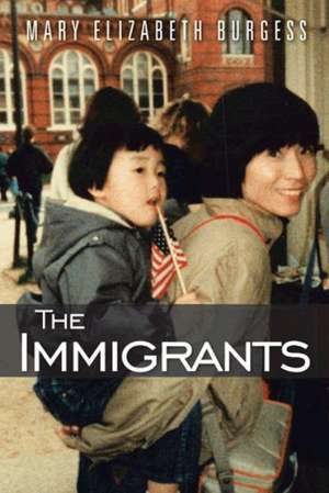 The Immigrants de Mary Elizabeth Burgess
