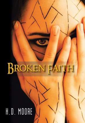 Broken Faith de H D Moore