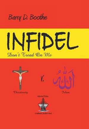 Infidel de Barry D Boothe