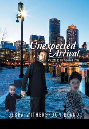 Unexpected Arrival de Debra Witherspoon - Bland