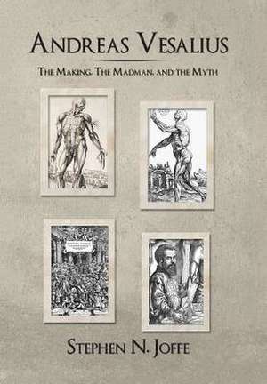 Andreas Vesalius de Stephen N Joffe