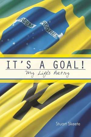 It's a Goal! de Stuart Skeete