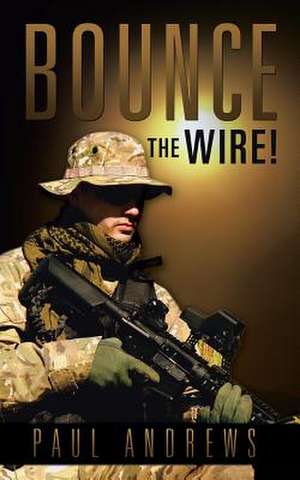 Bounce the Wire! de Paul Andrews