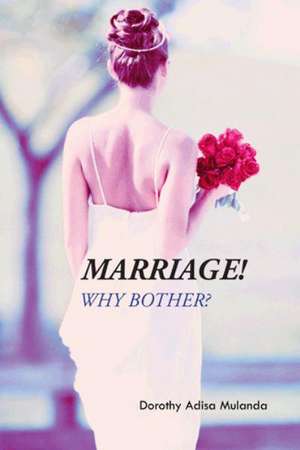 Marriage! de Dorothy Adisa Mulanda