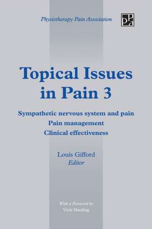 Topical Issues in Pain 3 de Louis Gifford