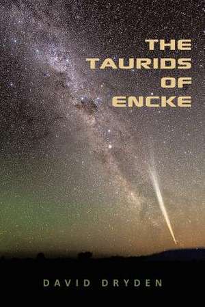 The Taurids of Encke de David Dryden